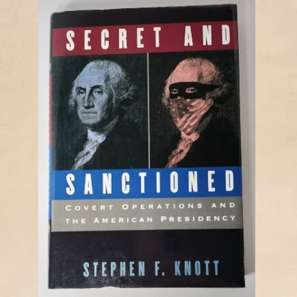 Political Science Reference Book Secret and Sanctioned Covert by Stephen F Knott